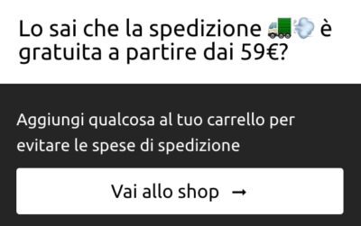 Pop up Famiglia Castagnedi per targettizzare le persone in fase di checkout nel caso la cifra nel loro carrello non raggiunga i termini per la spedizione gratuita.